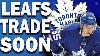 Maple Leafs Trade Coming Soon